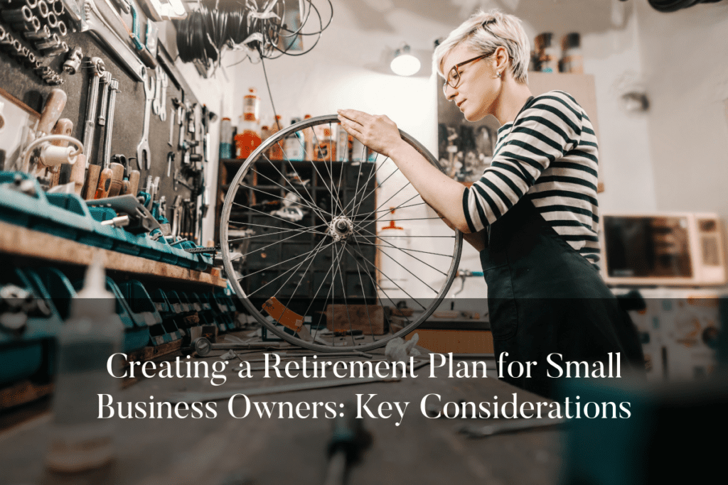 Creating a Retirement Plan for Small Business Owners