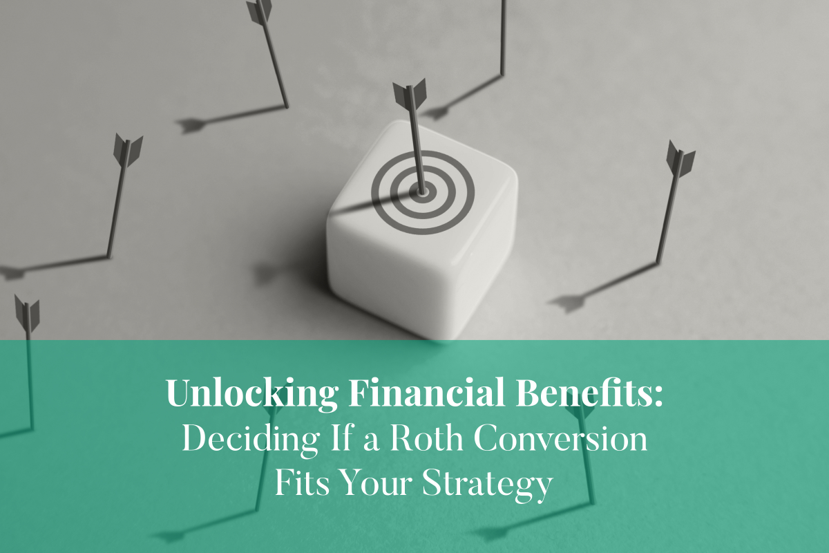 Does a Roth Conversion Fit Your Financial Strategy?