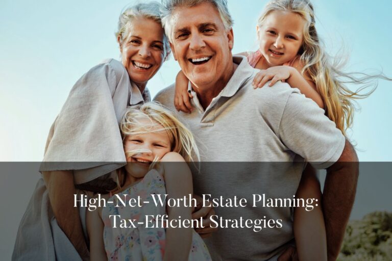 Discover effective tax-efficient strategies for high-net-worth estate planning to optimize your financial legacy for future generations.
