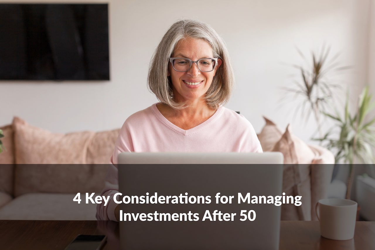 Turning 50? Here are 4 smart strategies for managing investments after 50 so your finances reflect your next chapter.