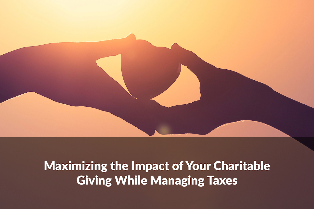 Explore strategies for charitable giving and taxes to help make your generosity more impactful and aligned with your goals.
