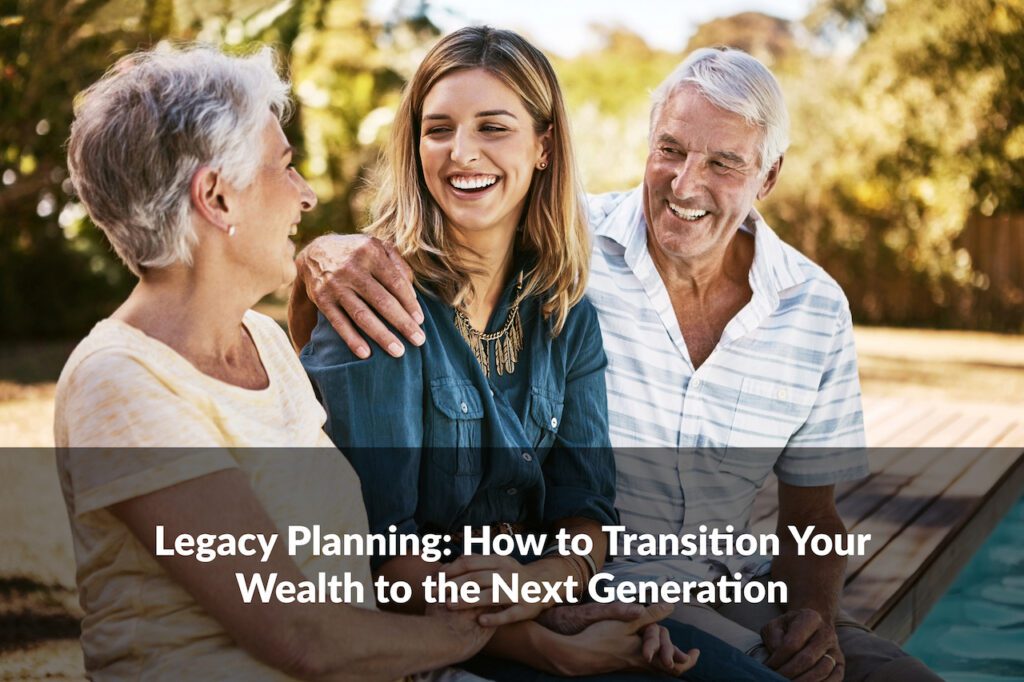 Thinking about how to transition your wealth? A thoughtful plan can help your legacy reflect what matters most.