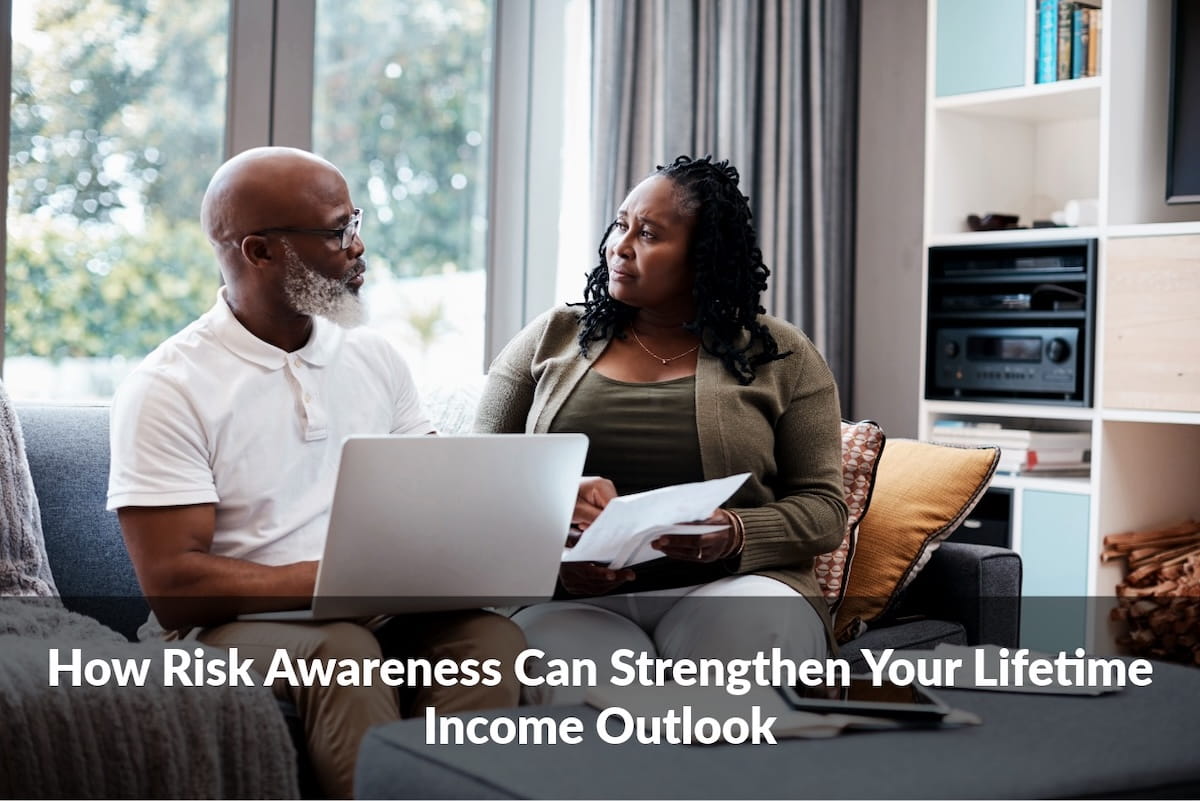 See how greater risk awareness can support your lifetime income outlook as retirement needs and circumstances change.